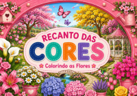 Imagem da Coleção Recanto das Cores - Colorindo as Flores